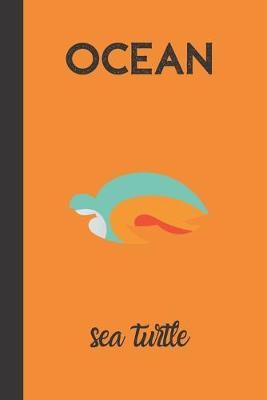 Ocean Sea Turtle: small lined Sea Turtle Notebook / Travel Journal to write in (6'' x 9'') 120 pages