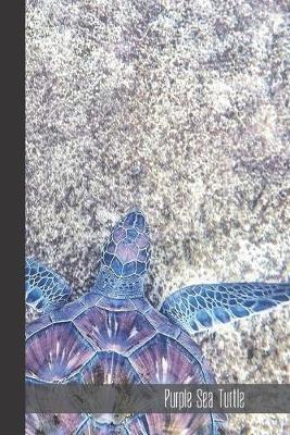 Purple Sea Turtle: small lined Sea Turtle Notebook / Travel Journal to write in (6'' x 9'') 120 pages