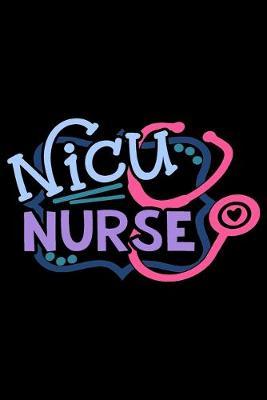 NICU Nurse: Self-Care Journal and Positive Affirmations Notebook for Neonatal ICU Nurses