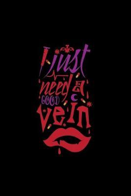 I Just Need A Good Vein: Self-Care Journal, Self Improvement Checklists, Affirmations for LPN Nursing
