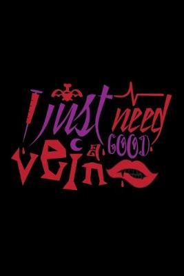 I Just Need A Good Vein: Self Care Journal for Moms and Triage Nurses - Women Wellness Notebook