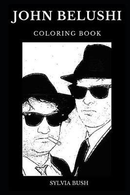 John Belushi Coloring Book: Legendary Saturday Night Live Star and Cultural Icon, Critically Acclaimed Comedian, RIP Actor Inspired Adult Coloring Book