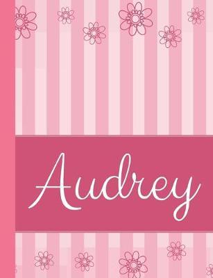 Audrey: Personalized Name College Ruled Notebook Pink Lines and Flowers