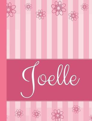 Joelle: Personalized Name College Ruled Notebook Pink Lines and Flowers