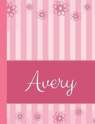 Avery: Personalized Name College Ruled Notebook Pink Lines and Flowers