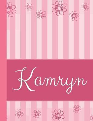Kamryn: Personalized Name College Ruled Notebook Pink Lines and Flowers