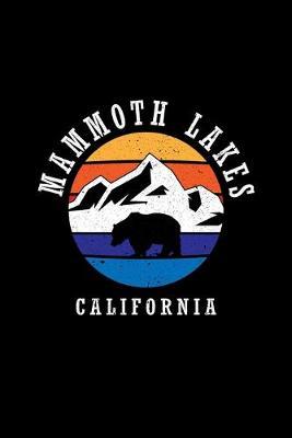 Mammoth Lakes California: Notebook For Camping Hiking Fishing and Skiing Fans. 6 x 9 Inch Soft Cover Notepad With 120 Pages Of College Ruled Paper For Note Taking.