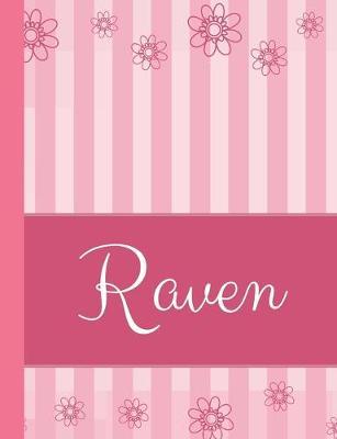 Raven: Personalized Name College Ruled Notebook Pink Lines and Flowers