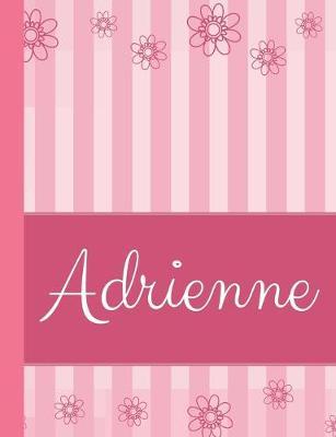 Adrienne: Personalized Name College Ruled Notebook Pink Lines and Flowers