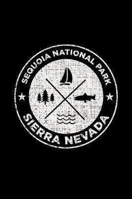 Sequoia National Park Sierra Nevada: Notebook For Camping Hiking Fishing and Skiing Fans. 6 x 9 Inch Soft Cover Notepad With 120 Pages Of College Ruled Paper For Note Taking.