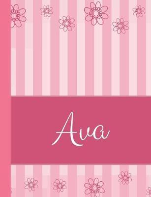 Ava: Personalized Name College Ruled Notebook Pink Lines and Flowers