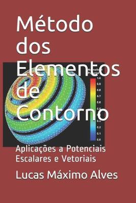 Metodo dos Elementos de Contorno: Aplicacoes a Potenciais Escalares e Vetoriais