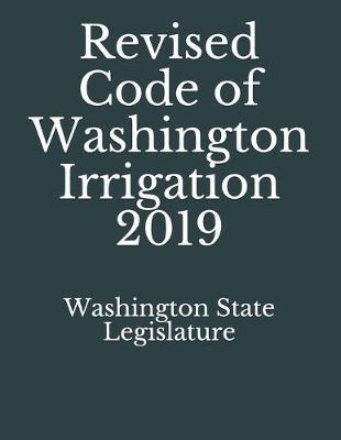 Revised Code of Washington Irrigation 2019