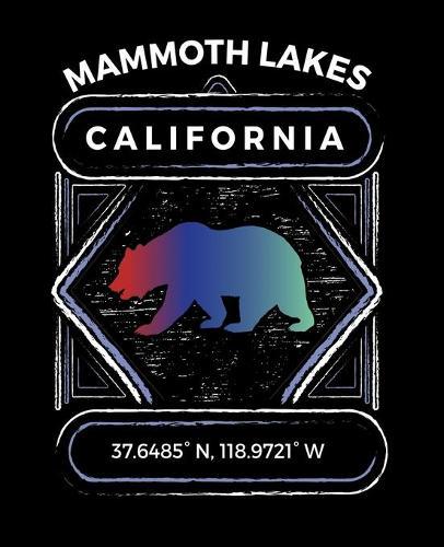 Mammoth Lakes California: Notebook For Camping Hiking Fishing and Skiing Fans. 7.5 x 9.25 Inch Soft Cover Notepad With 120 Pages Of College Ruled Paper For Note Taking.