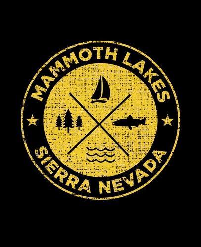 Mammoth Lakes Sierra Nevada: Notebook For Camping Hiking Fishing and Skiing Fans. 7.5 x 9.25 Inch Soft Cover Notepad With 120 Pages Of College Ruled Paper For Note Taking.