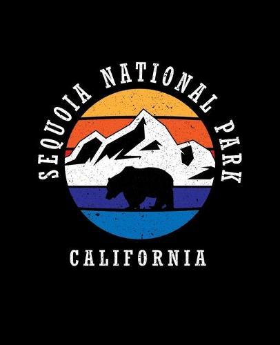Sequoia National Park California: Notebook For Camping Hiking Fishing and Skiing Fans. 7.5 x 9.25 Inch Soft Cover Notepad With 120 Pages Of College Ruled Paper For Note Taking.