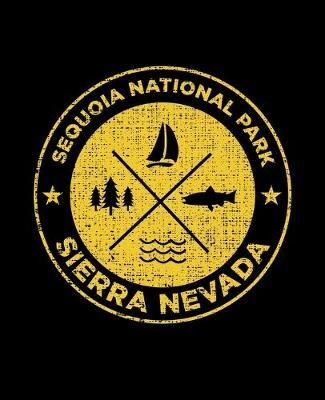 Sequoia National Park Sierra Nevada: Notebook For Camping Hiking Fishing and Skiing Fans. 7.5 x 9.25 Inch Soft Cover Notepad With 120 Pages Of College Ruled Paper For Note Taking.