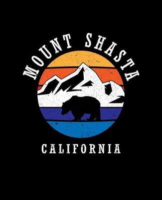Mount Shasta California: Notebook For Camping Hiking Fishing and Skiing Fans. 7.5 x 9.25 Inch Soft Cover Notepad With 120 Pages Of College Ruled Paper For Note Taking.