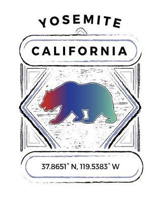 Yosemite California: Notebook For Camping Hiking Fishing and Skiing Fans. 7.5 x 9.25 Inch Soft Cover Notepad With 120 Pages Of College Ruled Paper For Note Taking.