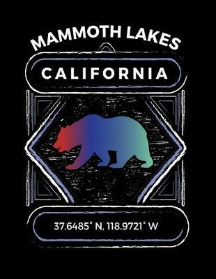 Mammoth Lakes California: Notebook For Camping Hiking Fishing and Skiing Fans. 8.5 x 11 Inch Soft Cover Notepad With 120 Pages Of College Ruled Paper For Note Taking.