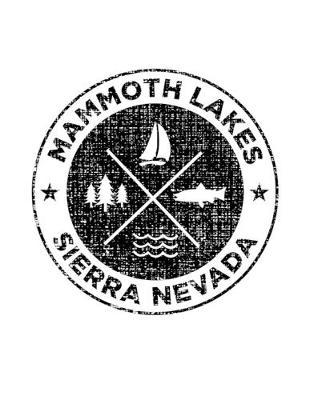 Mammoth Lakes Sierra Nevada: Notebook For Camping Hiking Fishing and Skiing Fans. 8.5 x 11 Inch Soft Cover Notepad With 120 Pages Of College Ruled Paper For Note Taking.