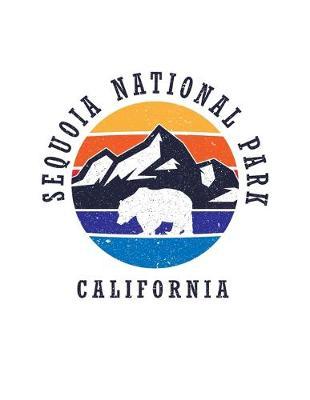 Sequoia National Park California: Notebook For Camping Hiking Fishing and Skiing Fans. 8.5 x 11 Inch Soft Cover Notepad With 120 Pages Of College Ruled Paper For Note Taking.