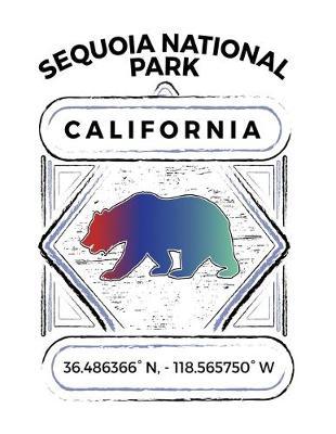 Sequoia National Park California: Notebook For Camping Hiking Fishing and Skiing Fans. 8.5 x 11 Inch Soft Cover Notepad With 120 Pages Of College Ruled Paper For Note Taking.