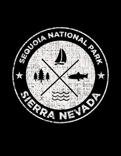 Sequoia National Park Sierra Nevada: Notebook For Camping Hiking Fishing and Skiing Fans. 8.5 x 11 Inch Soft Cover Notepad With 120 Pages Of College Ruled Paper For Note Taking.