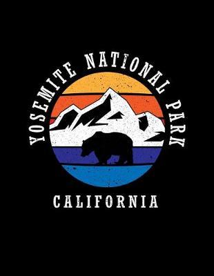 Yosemite National Park California: Notebook For Camping Hiking Fishing and Skiing Fans. 8.5 x 11 Inch Soft Cover Notepad With 120 Pages Of College Ruled Paper For Note Taking.