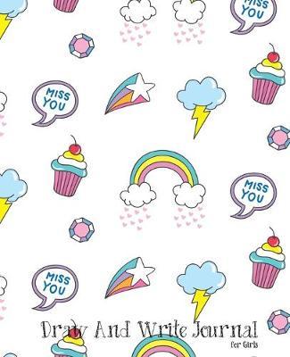 Draw And Write Journal for Girls: Draw and Write Composition Notebook, Draw and Write Journal Grades K-2, Creative Writing Drawing Journal For Kids (Half Page Lined Paper With Drawing Space)