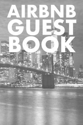 Airbnb Guest Book: Guest Reviews for Airbnb, Homeaway, Bookings, Hotels, Cafe, B&b, Motel - Feedback & Reviews from Guests, 100 Page. Great Gift Idea for Airbnb Hosts, Gift for Friend, Gift for Mother, Gift, Present for Owner, Hotels, B&b, Say Thanks