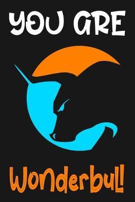 You Are Wonderbull: Lined Notebook Journal With Funny Quote Saying - Great Gift For Him (Funny Bull Journal)