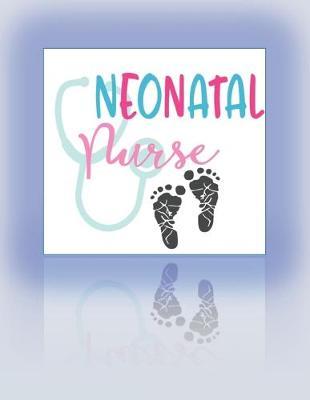 Neo Natal Nurse: Planner Diary 2020: Month at Glance, Week to Page, Mood Tracker, Habit Tracker, Me Time Log, Journal Pages & More - Get Organised and Take Care of YOU.