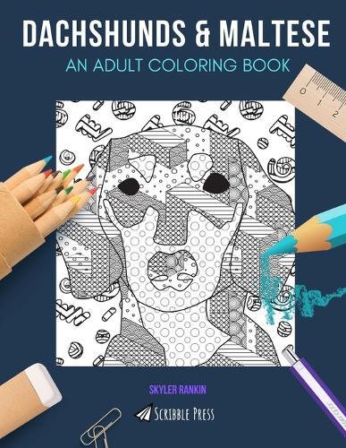 Dachshunds & Maltese: AN ADULT COLORING BOOK: Dachshunds & Maltese - 2 Coloring Books In 1