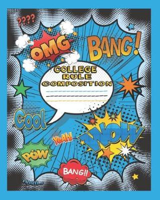 College Rule Composition: Comic Book College Rule Lined Paper - Comic Book And Superhero School Notebook - 8 x 10 Inch