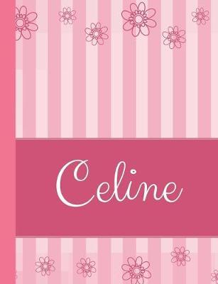 Celine: Personalized Name College Ruled Notebook Pink Lines and Flowers