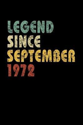 Legend Since September 1972: Vintage Birthday Gift Notebook With Lined College Ruled Paper. Funny Quote Sayings Notepad Journal For Taking Notes At Work, School Or Home For People Born in 1972.