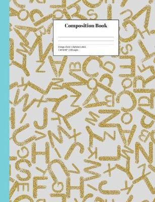 Composition Book College-Ruled Alphabet Letters: Playful School Notebook