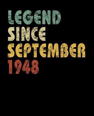 Legend Since September 1948: Vintage Birthday Gift Notebook With Lined College Ruled Paper. Funny Quote Sayings Notepad Journal For Taking Notes For People Born in 1948.