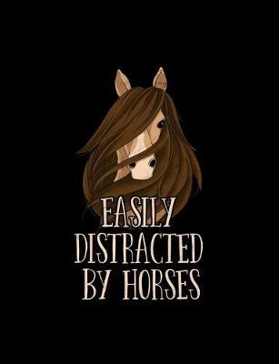 Easily Distracted By Horses: Wide Ruled Composition Notebook, Diary or Journal for School, Work, or Journaling