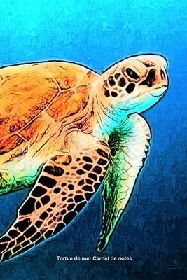 Tortue de mer Carnet de notes: Journal A5 ligne original de 119 pages- Une belle idee de cadeau pour les amoureux des animaux