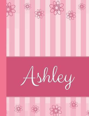 Ashley: Personalized Name College Ruled Notebook Pink Lines and Flowers