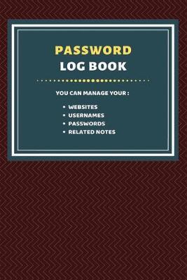 Password Log Book: Internet Address & Password Logbook