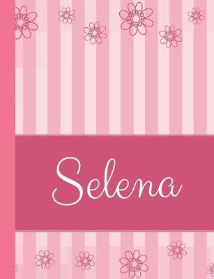 Selena: Personalized Name College Ruled Notebook Pink Lines and Flowers