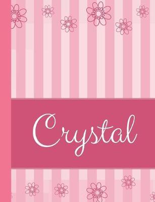 Crystal: Personalized Name College Ruled Notebook Pink Lines and Flowers
