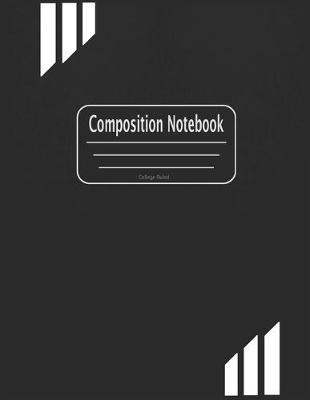 Composition Notebook College Ruled: Black Paper Journal - Narrow Ruled Blank Black Paper Journal - Large Lined Pages (8.5 x 11) - A4 Size Lined Notebook