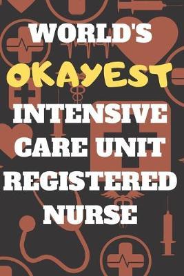 Intensive Care Unit Registered Nurse: Blank Lined Journal Notebook Diary Logbook Planner Gift