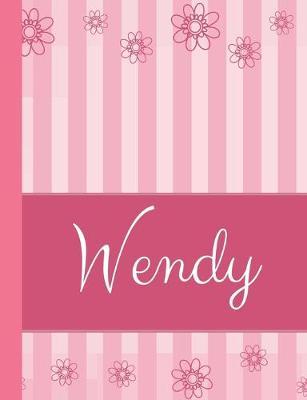 Wendy: Personalized Name College Ruled Notebook Pink Lines and Flowers