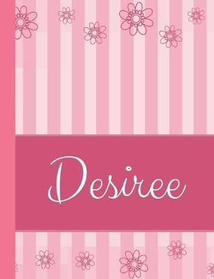 Desiree: Personalized Name College Ruled Notebook Pink Lines and Flowers