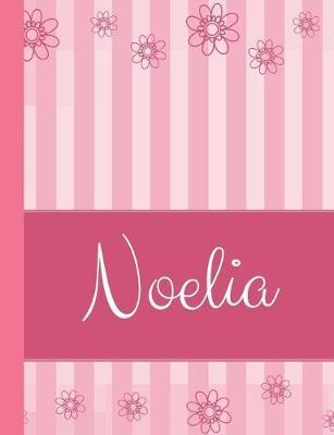 Noelia: Personalized Name College Ruled Notebook Pink Lines and Flowers